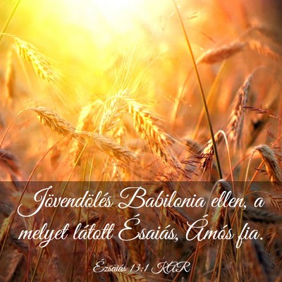 Picture 03 - Ézsaiás 13:1 KAR - Jövendölés Babilonia ellen, a melyet látott - Bible Verse Picture