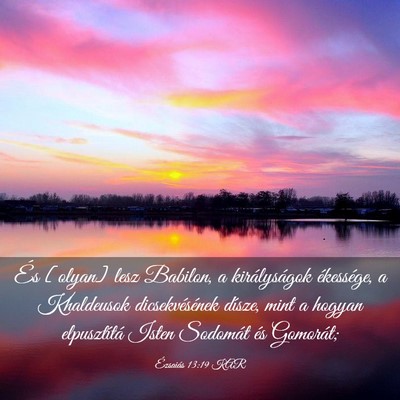 Picture 03 - Ézsaiás 13:19 KAR - És [olyan] lesz Babilon, a királyságok - Bible Verse Picture