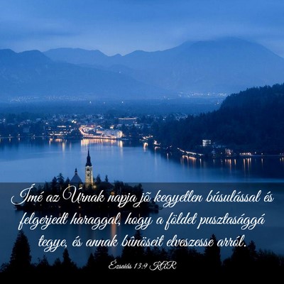 Picture 03 - Ézsaiás 13:9 KAR - Ímé az Úrnak napja jõ kegyetlen búsulással - Bible Verse Picture