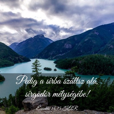 Picture 03 - Ézsaiás 14:15 KAR - Pedig a sírba szállsz alá, sírgödör - Bible Verse Picture