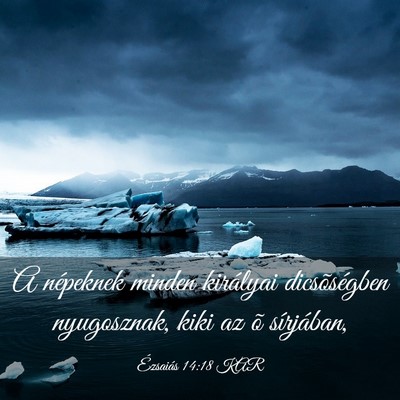 Picture 03 - Ézsaiás 14:18 KAR - A népeknek minden királyai dicsõségben - Bible Verse Picture