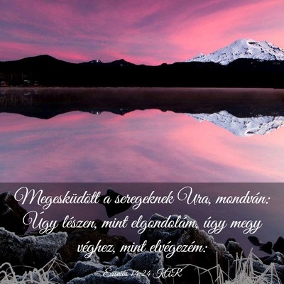 Picture 03 - Ézsaiás 14:24 KAR - Megesküdött a seregeknek Ura, mondván: Úgy - Bible Verse Picture