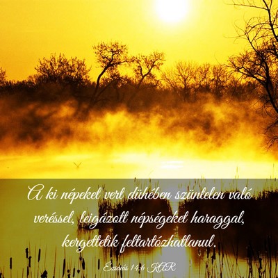 Picture 03 - Ézsaiás 14:6 KAR - A ki népeket vert dühében szüntelen való - Bible Verse Picture
