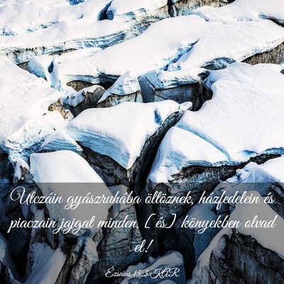 Picture 03 - Ézsaiás 15:3 KAR - Utczáin gyászruhába öltöznek, házfedelein - Bible Verse Picture