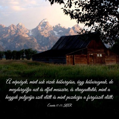 Picture 03 - Ézsaiás 17:13 KAR - A népségek, mint sok vizek háborgása, úgy - Bible Verse Picture