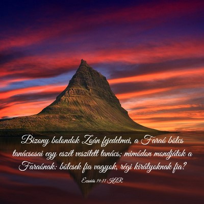 Picture 03 - Ézsaiás 19:11 KAR - Bizony bolondok Zoán fejedelmei, a Faraó bölcs - Bible Verse Picture
