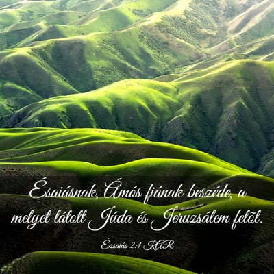 Picture 03 - Ézsaiás 2:1 KAR - Ésaiásnak, Ámós fiának beszéde, a melyet - Bible Verse Picture