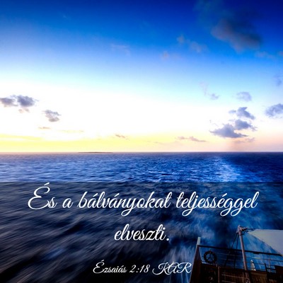 Picture 03 - Ézsaiás 2:18 KAR - És a bálványokat teljességgel - Bible Verse Picture