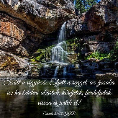 Picture 03 - Ézsaiás 21:12 KAR - Szólt a vigyázó: Eljött a reggel, az éjszaka - Bible Verse Picture