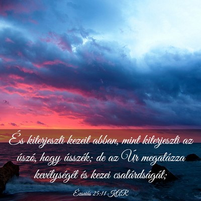 Picture 03 - Ézsaiás 25:11 KAR - És kiterjeszti kezeit abban, mint kiterjeszti az - Bible Verse Picture