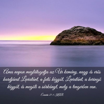 Picture 03 - Ézsaiás 27:1 KAR - Ama napon meglátogatja az Úr kemény, nagy és - Bible Verse Picture