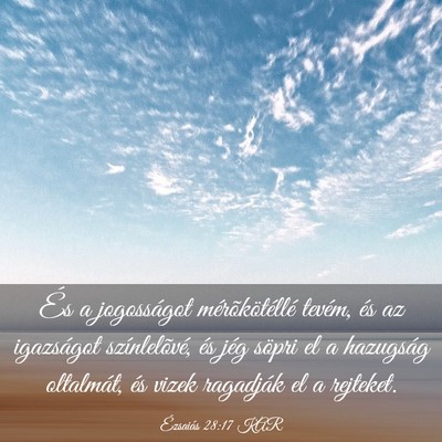 Picture 03 - Ézsaiás 28:17 KAR - És a jogosságot mérõkötéllé tevém, és az - Bible Verse Picture