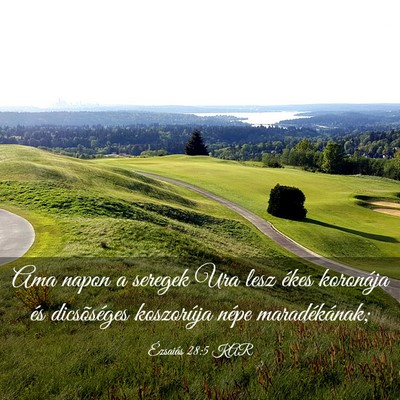Picture 03 - Ézsaiás 28:5 KAR - Ama napon a seregek Ura lesz ékes koronája és - Bible Verse Picture