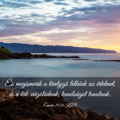 Picture 03 - Ézsaiás 29:24 KAR - És megismerik a tévelygõ lelkûek az - Bible Verse Picture