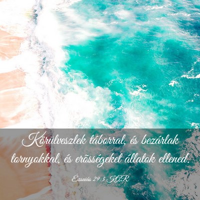 Picture 03 - Ézsaiás 29:3 KAR - Körülveszlek táborral, és bezárlak - Bible Verse Picture