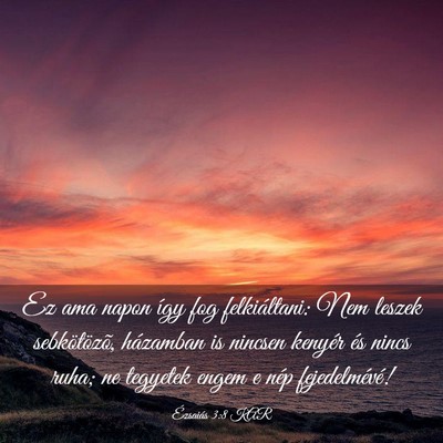 Picture 03 - Ézsaiás 3:8 KAR - Ez ama napon így fog felkiáltani: Nem leszek - Bible Verse Picture