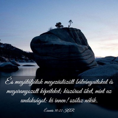 Picture 03 - Ézsaiás 30:22 KAR - És megútáljátok megezüstözött - Bible Verse Picture