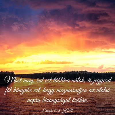 Picture 03 - Ézsaiás 30:8 KAR - Most menj, írd ezt táblára nálok, és jegyezd - Bible Verse Picture