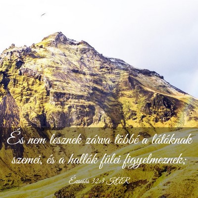 Picture 03 - Ézsaiás 32:3 KAR - És nem lesznek zárva többé a látóknak - Bible Verse Picture