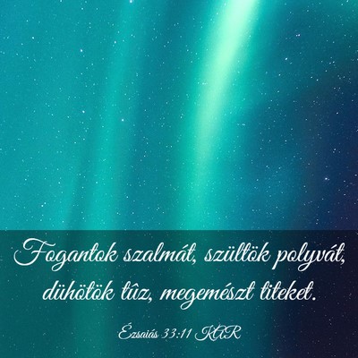 Picture 03 - Ézsaiás 33:11 KAR - Fogantok szalmát, szültök polyvát, dühötök - Bible Verse Picture