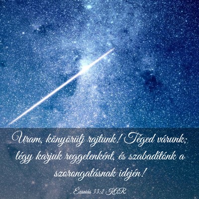 Picture 03 - Ézsaiás 33:2 KAR - Uram, könyörülj rajtunk! Téged várunk; légy - Bible Verse Picture