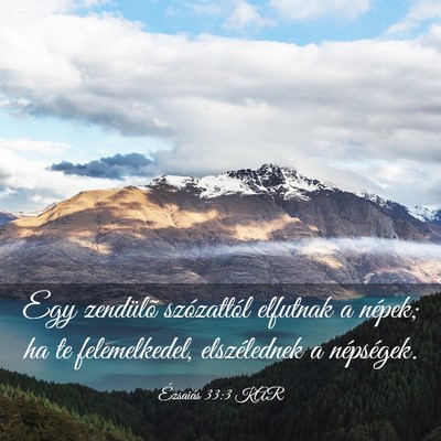 Picture 03 - Ézsaiás 33:3 KAR - Egy zendülõ szózattól elfutnak a népek; ha - Bible Verse Picture