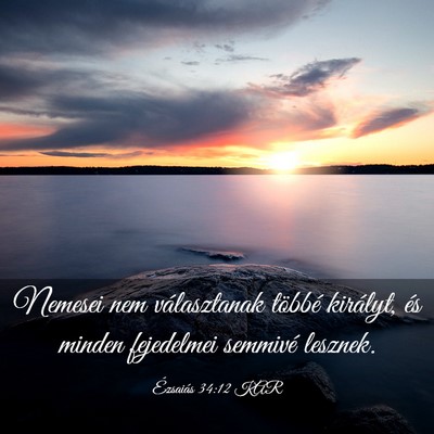 Picture 03 - Ézsaiás 34:12 KAR - Nemesei nem választanak többé királyt, és - Bible Verse Picture