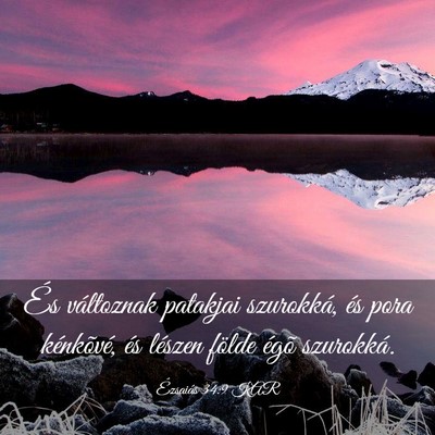 Picture 03 - Ézsaiás 34:9 KAR - És változnak patakjai szurokká, és pora - Bible Verse Picture