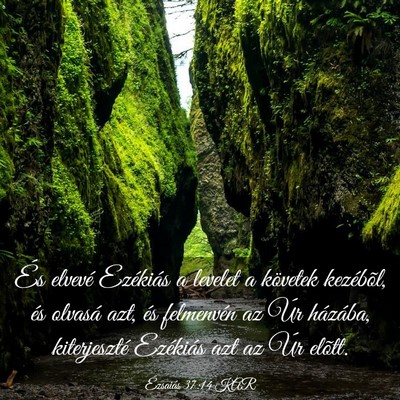 Picture 03 - Ézsaiás 37:14 KAR - És elvevé Ezékiás a levelet a követek - Bible Verse Picture