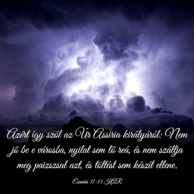 Picture 03 - Ézsaiás 37:33 KAR - Azért így szól az Úr Assiria királyáról: - Bible Verse Picture