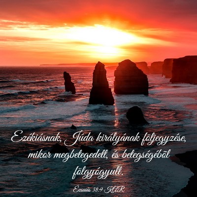 Picture 03 - Ézsaiás 38:9 KAR - Ezékiásnak, Júda királyának följegyzése, - Bible Verse Picture