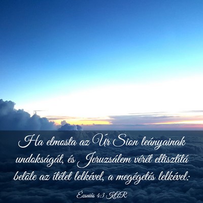 Picture 03 - Ézsaiás 4:3 KAR - Ha elmosta az Úr Sion leányainak undokságát, - Bible Verse Picture