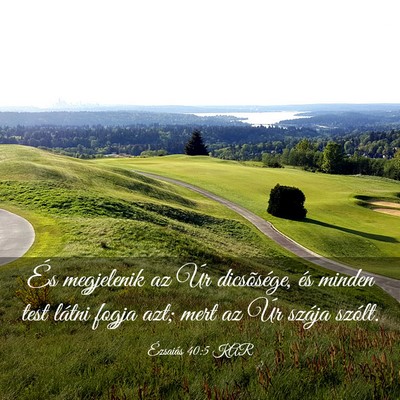 Picture 03 - Ézsaiás 40:5 KAR - És megjelenik az Úr dicsõsége, és minden - Bible Verse Picture