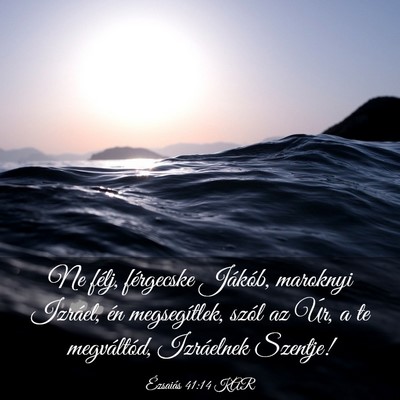 Picture 03 - Ézsaiás 41:14 KAR - Ne félj, férgecske Jákób, maroknyi Izráel, - Bible Verse Picture