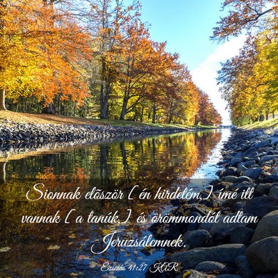 Picture 03 - Ézsaiás 41:27 KAR - Sionnak elõször [én hirdetém,] ímé itt - Bible Verse Picture