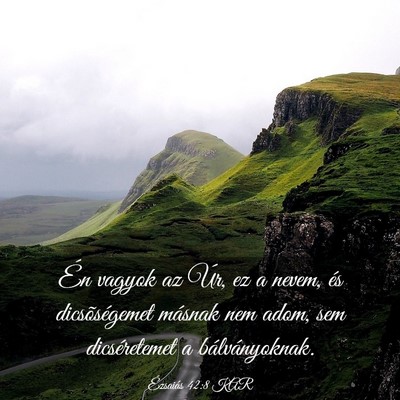 Picture 03 - Ézsaiás 42:8 KAR - Én vagyok az Úr, ez a nevem, és dicsõségemet - Bible Verse Picture