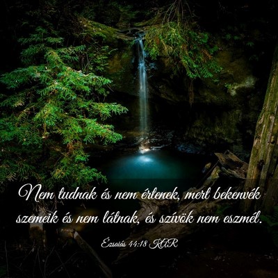 Picture 03 - Ézsaiás 44:18 KAR - Nem tudnak és nem értenek, mert bekenvék - Bible Verse Picture