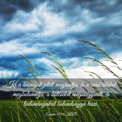 Picture 03 - Ézsaiás 44:25 KAR - Ki a hazugok jeleit megrontja, és a - Bible Verse Picture