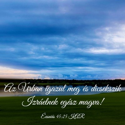 Picture 03 - Ézsaiás 45:25 KAR - Az Úrban igazul meg és dicsekszik Izráelnek - Bible Verse Picture