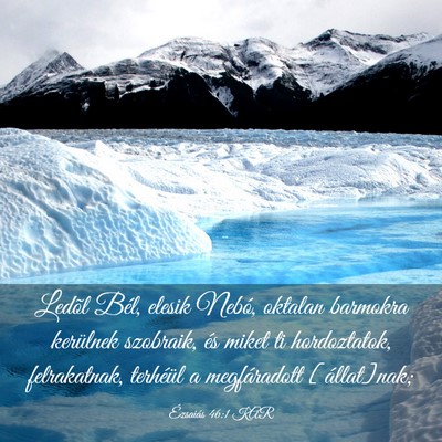 Picture 03 - Ézsaiás 46:1 KAR - Ledõl Bél, elesik Nebó, oktalan barmokra - Bible Verse Picture