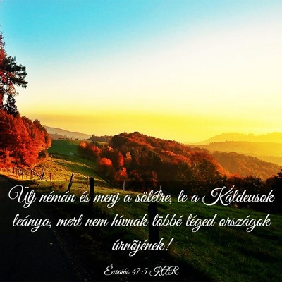 Picture 03 - Ézsaiás 47:5 KAR - Ülj némán és menj a sötétre, te a - Bible Verse Picture