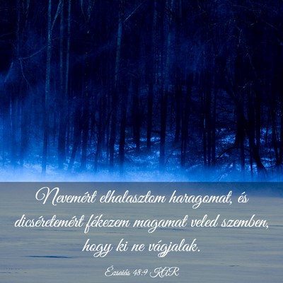 Picture 03 - Ézsaiás 48:9 KAR - Nevemért elhalasztom haragomat, és - Bible Verse Picture