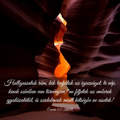Picture 03 - Ézsaiás 51:7 KAR - Hallgassatok rám, kik tudjátok az igazságot, - Bible Verse Picture