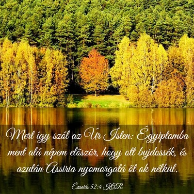 Picture 03 - Ézsaiás 52:4 KAR - Mert így szól az Úr Isten: Égyiptomba ment - Bible Verse Picture