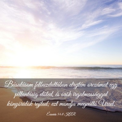 Picture 03 - Ézsaiás 54:8 KAR - Búsulásom felbuzdultában elrejtém orczámat - Bible Verse Picture