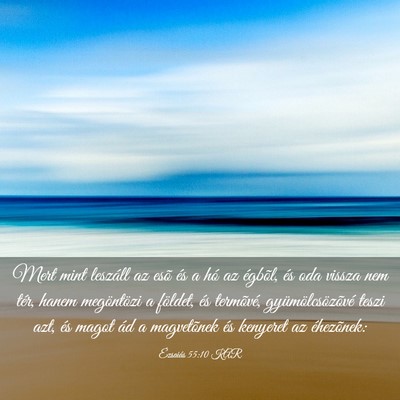 Picture 03 - Ézsaiás 55:10 KAR - Mert mint leszáll az esõ és a hó az égbõl, - Bible Verse Picture