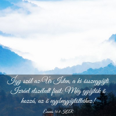 Picture 03 - Ézsaiás 56:8 KAR - Így szól az Úr Isten, a ki összegyûjti - Bible Verse Picture