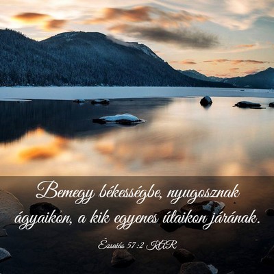 Picture 03 - Ézsaiás 57:2 KAR - Bemegy békességbe, nyugosznak ágyaikon, a kik - Bible Verse Picture