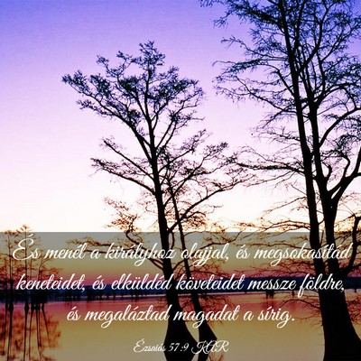 Picture 03 - Ézsaiás 57:9 KAR - És menél a királyhoz olajjal, és - Bible Verse Picture