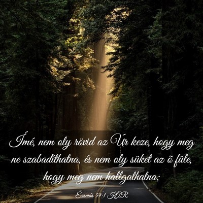 Picture 03 - Ézsaiás 59:1 KAR - Ímé, nem oly rövid az Úr keze, hogy meg ne - Bible Verse Picture